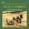 Diverse: Steam and Harness - Recollections of past methods of power and transportation
